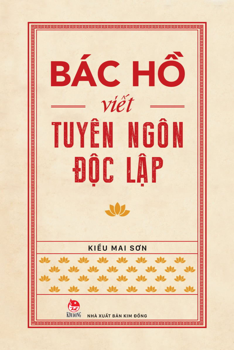 Tác phẩm là tài liệu giúp người đọc hiểu về văn bản Tuyên ngôn Độc lập và tư tưởng của Bác Hồ. Ảnh: KĐ