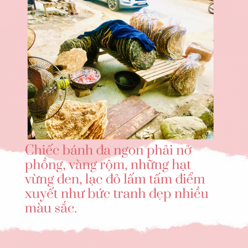 Chiếc bánh đa ngon phải nở phồng, vàng rộm, những hạt vừng đen, lạc đỏ lấm tấm điểm xuyết như bức tranh đẹp nhiều màu sắc.